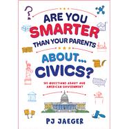 Are You Smarter Than Your Parents About Civics? 101 Questions About Our American Government