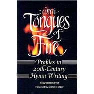 With Tongues of Fire : Profiles in 20th Century Hymn Writing