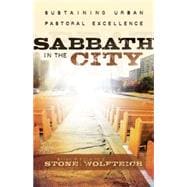 Sabbath in the City: Sustaining Urban Pastoral Excellence