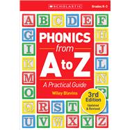 Phonics From A to Z, 3rd Edition A Practical Guide