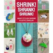 Shrink! Shrank! Shrunk! Make Stylish Shrink Plastic Jewelry