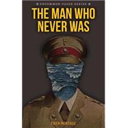 The Man Who Never Was