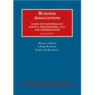 Business Associations, Cases and Materials on Agency, Partnerships, and Corporations