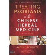 Treating Psoriasis With Chinese Herbal Medicine