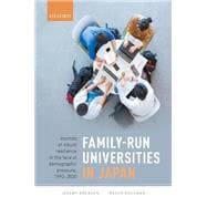 Family-Run Universities in Japan Sources of Inbuilt Resilience in the Face of Demographic Pressure, 1992-2030