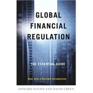 Global Financial Regulation The Essential Guide (Now with a Revised Introduction)