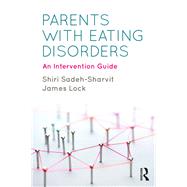 Parents with Eating Disorders: A Treatment Guide