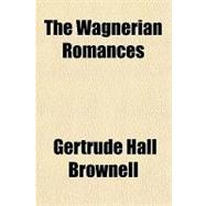 The Wagnerian Romances