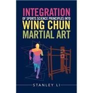 Integration of Sports Science Principles into Wing Chun Martial Art