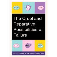 The Cruel and Reparative Possibilities of Failure