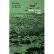 An Oral History of the Palestinian Nakba,9781786993496