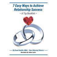7 Easy Ways to Achieve Relationship Success – A Tip Booklet