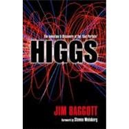 Higgs The Invention and Discovery of the 'God Particle'