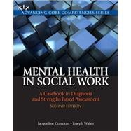 Mental Health in Social Work A Casebook on Diagnosis and Strengths Based Assessment Plus MySocialWorkLab with eText -- Access Card Package