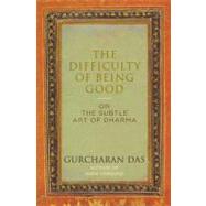The Difficulty of being Good On the Subtle Art of Dharma