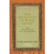 The Difficulty of being Good On the Subtle Art of Dharma