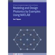 Modeling and Design Photonics by Examples Using MATLAB®