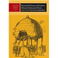 Illustrated Glossary of Southern African Architectural Terms English-isiZulu - an illustrated survey of historical terms appertaining to the indigenous, folk and colonial architectures of southern Africa