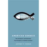 American Genesis The Evolution Controversies from Scopes to Creation Science