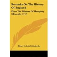 Remarks on the History of England : From the Minutes of Humphry Oldcastle (1747)