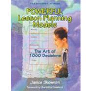 Powerful Lesson Planning Models : The Art of 1,000 Decisions