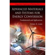 Advanced Materials and Systems for Energy Conversion: Fundamentals and Applications