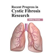 Recent Progress in Cystic Fibrosis Research
