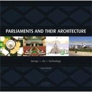 Parliaments and Their Architecture: Design, Art, Technology