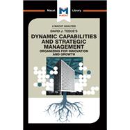 David J.Teece's Dynamic Capabilites and Strategic Management: Organizing for Innovation and Growth