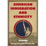 American Immigration and Ethnicity A Reader
