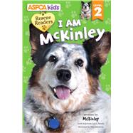 ASPCA Rescue Reader: I Am McKinley Level 2