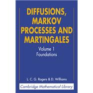 Diffusions, Markov Processes, and Martingales: Volume 1, Foundations
