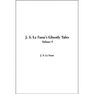 J. S. Le Fanu's Ghostly Tales