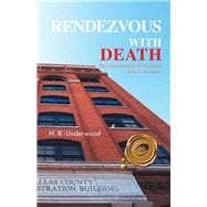 Rendezvous With Death: The Assassination of President John F. Kennedy