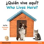 Who Lives Here? Pets / Quien vive aqui? Mascotas