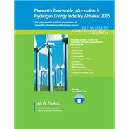 Plunkett's Renewable, Alternative & Hydrogen Energy Industry Almanac 2015: The Only Comprehensive Guide to the Alternative Energy Industry