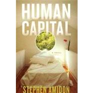 Human Capital : A Novel