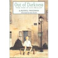 Out of Darkness: The Story of Louis Braille