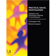 Practical Social Investigation: Qualitative and Quantitative Methods in Social Research