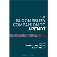 The Bloomsbury Companion to Arendt