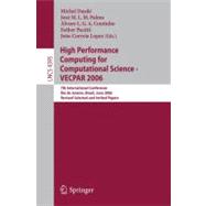 High Performance Computing for Computational Science - VECPAR 2006: 7th International Conference, Rio De Janeiro, Brazil, June 10-13, 2006, Revised Selected and Invited Papers