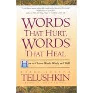 Words That Hurt, Words That Heal: How to Choose Words Wisely and Well