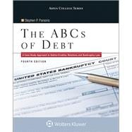 The ABCs of Debt A Case Study Approach to Debtor/Creditor Relations and Bankruptcy Law