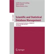 Scientific and Statistical Database Management : 23rd International Conference, SSDBM 2011, Portland, or, USA, July 20-22, 2011. Proceedings