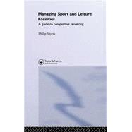 Managing Sport and Leisure Facilities: A guide to competitive tendering