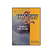 A.D.A.M. Interactive Anatomy: Student Lab Guide