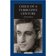 Child of a Turbulent Century