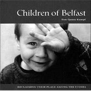 Children of Belfast : Reclaiming Their Place among the Stones