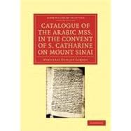 Catalogue of the Arabic Mss. in the Convent of S. Catharine on Mount Sinai