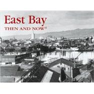 East Bay Then and Now